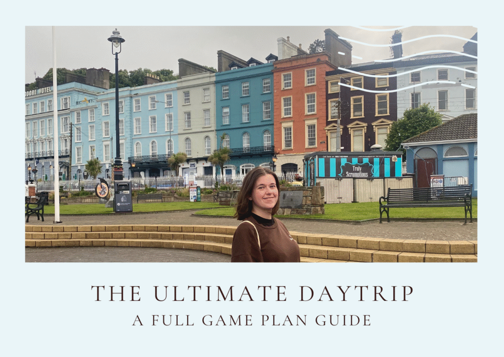 The ultimate daytrip game plan